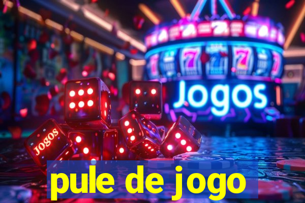 pule de jogo